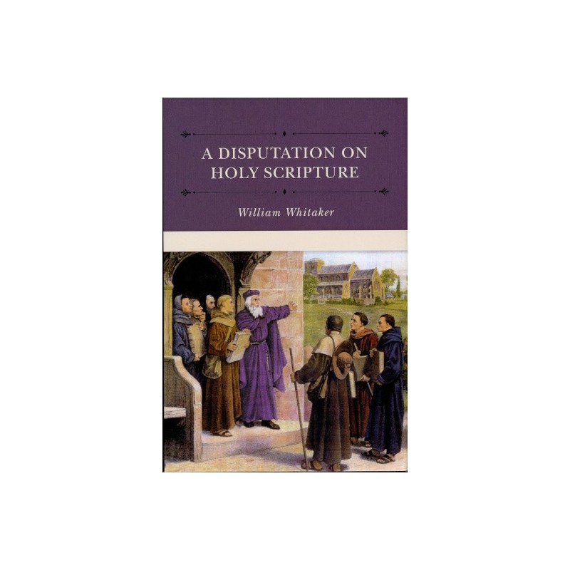 A Disputation on Holy Scripture A Disputation on Holy Scripture
