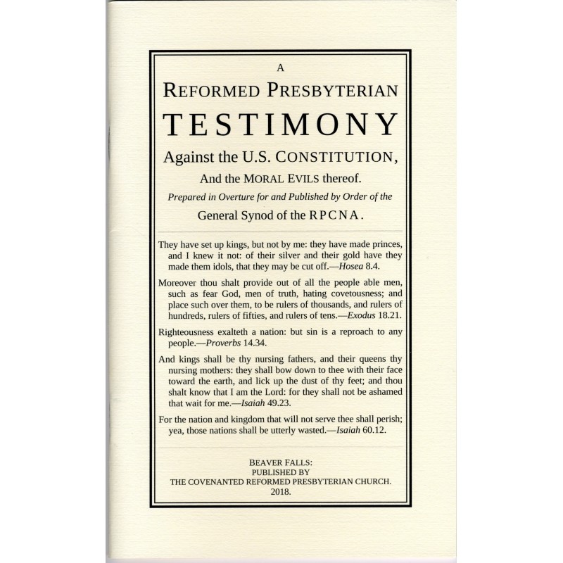 Reformed Presbyterian Testimony against the U.S. Constitution