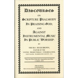 Discourses on Scripture Psalmody and Instrumental Music