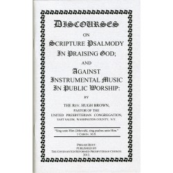 Discourses on Scripture Psalmody and Instrumental Music