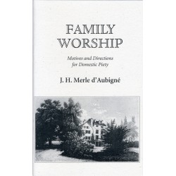 Family Worship: Motives and Directions for Domestic Piety